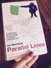 Parallel Lines or Journeys on the Railway of Dreams by Ian Marchant