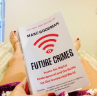 Future Crimes Inside the Digital Underground and the Battle for Our Connected World by Marc Goodman